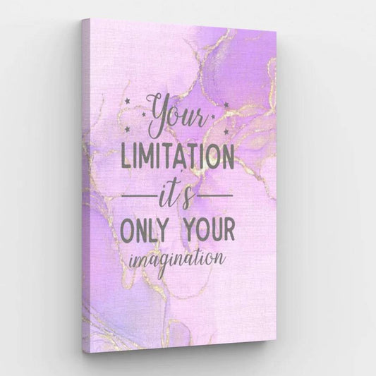 Your Limitation is only your Imagination - Paint by Numbers Kit